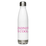 Kindness is cool white Stainless steel water bottle 17 oz
